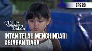 CINTA SEBENING EMBUN  Intan Telah Menghindari Kejaran Tiara 24 APRIL 2019 [upl. by Annai]