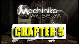 Machinika Museum  Chapter 5  Full Walkthrough amp Gameplay [upl. by Marget910]