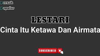 Lestari Cinta Itu Ketawa Dan Airmata Lirik [upl. by Humfrid]