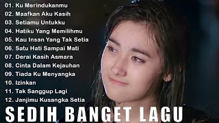 KUMPULAN LAGU SEDIH BIKIN NANGIS TERINGAT MANTAN😭😭😭 [upl. by Fasta662]