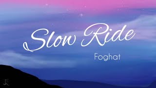 LYRIC VIDEO Slow Ride by Foghat [upl. by Annabell]