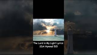 The Lord is My Light Lyrics SDA Hymnal 515 [upl. by Ylrebmi]