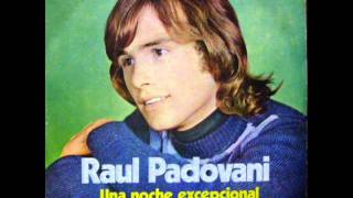 RAUL PADOVANI  PENAS Y TAN SOLO PENAS [upl. by Ennailuj]