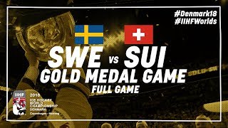 Sweden  Switzerland  Gold Medal Full Game  IIHFWorlds 2018 [upl. by Iba]