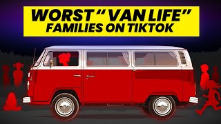 Dark side of Van Life The Worst “Van Life” Families On TikTok [upl. by Ytsanyd]