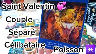 Saint Valentin 💞 Poisson ♓️ Couple  Célibataire  Séparé  quel est ton message [upl. by Teirtza]