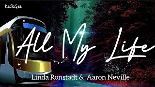 All My Life  by Linda Ronstadt and Aaron Neville [upl. by Anitac914]