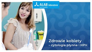 Zdrowie kobiety  cytologia płynna i HPV czyli profilaktyka raka szyjki macicy dla każdej kobiety [upl. by Royal622]