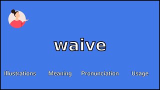 WAIVE  Meaning and Pronunciation [upl. by Rozalin]