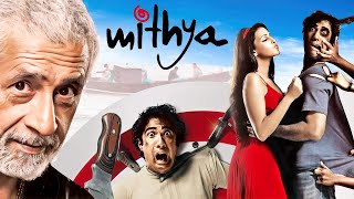 Mithya Hindi Full Movie 4K  मिथ्या  Naseeruddin Shah  Ranvir Shorey  Neha Dhupia Saurabh Shukla [upl. by Kcirdehs]