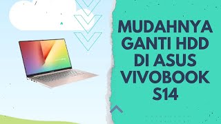 Cara mengganti hardisk Asus Vivobook S14 [upl. by Vaios]