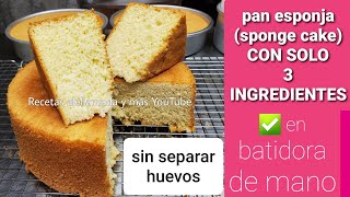 Como hacer pan esponja sponge cake CON SOLO 3 INGREDIENTES con batidora de mano  Aleliamada [upl. by Yecnahc]