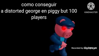 como conseguir a distorted George en piggy but 100 players en 2024 [upl. by Orag]