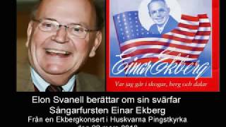 Pastor Elon Svanell berättar om sin svärfar Sångarfursten Einar Ekberg [upl. by Eimaral]