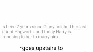 HARRY PROPOSES TO GINNY  Hinny texting story  Harry Potter READ DESC [upl. by Thynne]