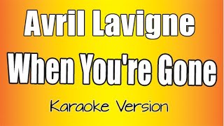 Avril Lavigne  When Youre Gone Karaoke Version [upl. by Yboj230]