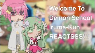 Welcome To Demon School IrumaKun reactsPut in 2x speed Discontinued [upl. by Aires333]