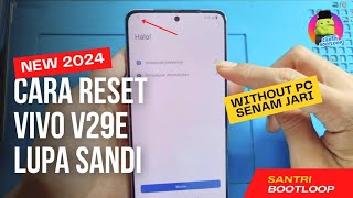 JEBOLL CARA RESET ULANG HP VIVO V29e LUPA SANDI TANPA PC TERBARU 2024  BYPASS FRP VIVO V29e [upl. by Annahs]