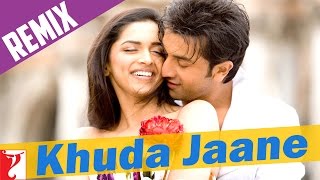 Remix  Khuda Jaane Song  Bachna Ae Haseeno  Ranbir Kapoor  Deepika Padukone  KK  Shipa [upl. by Antonius]