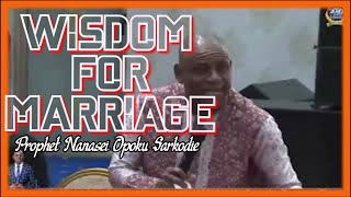 Prophet Nanasei Opoku Sarkodie 💑WISDOM FOR MARRIAGE [upl. by Ahsinrev]