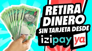 ¿Cómo Retirar Dinero sin Tarjeta con izipayYA  Paso a Paso [upl. by Jacquette993]