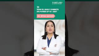 How ICL Corrects Vision Up to 20D Explained By Dr Ritika  Advanced Eye Care at Planet Lasik [upl. by Mosira]