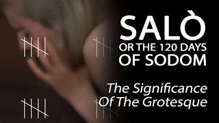 Salò or the 120 Days of Sodom  The Significance Of The Grotesque [upl. by Adiraf]