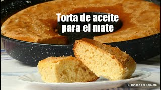 Torta de Aceite para el Mate sin usar el Horno Fácil y Económica quotEl Rincón del Soguero Cocinaquot [upl. by Claire31]