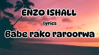 Enzo Ishall  Babe rako raroorwa  official lyrics [upl. by Ludwog]