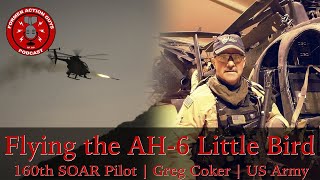 Flying the AH6 Little Bird  Greg Coker  160th SOAR [upl. by Aloibaf724]