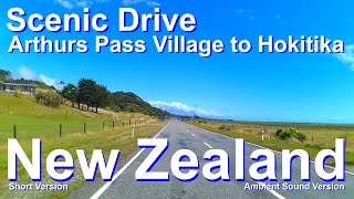 New Zealand Scenic Drive from Arthurs Pass Village to Hokitka South IslandRoad Trip [upl. by Adiela]