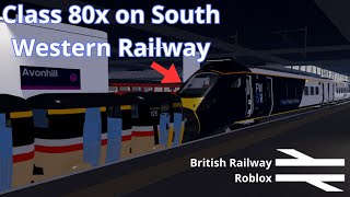 A modetar only class 80x in the South Western Railways livery in British Railway Roblox [upl. by Ynetruoc607]