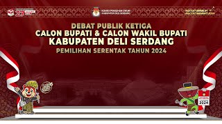 DEBAT PUBLIK KETIGA CALON BUPATI DAN CALON WAKIL BUPATI KABUPATEN DELI SERDANG [upl. by Lotsyrk]