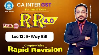 🚀12 GST IDT Revision  Eway Bill  CA amp CMA Inter IDT  Vishal Sir  Jan25 [upl. by Fleur]