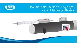 How to Install a NanoFil Syringe on an UltraMicroPump [upl. by Naejarual]