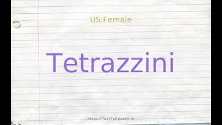 How to pronounce tetrazzini [upl. by Gerhardt219]