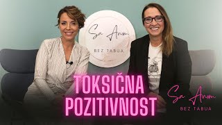 𝙎𝙖 𝘼𝙣𝙤𝙢 𝘽𝙀𝙕 𝙏𝘼𝘽𝙐𝘼  TOKSIČNA POZITIVNOST  S02 E10  Tatjana Vojtehovski [upl. by Demakis]