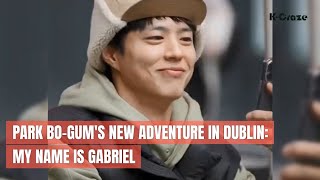 My Name is Gabriel Park Bogums New Adventure in Dublin [upl. by Iene]