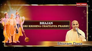 Sri Krishna Chaitanya Prabhu  ISKCON Bhajan  Shivram Dasa  Hare Krsna TV [upl. by Laird]