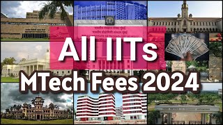 All IITs MTech Fees 202425  Indian Institute of Technology  Fee Structure for MTech 2024 [upl. by Oynotna912]