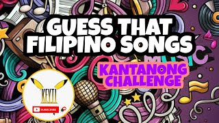 GUESS THAT FILIPINO SONGS KANTANONG CHALLENGE [upl. by Maggie]