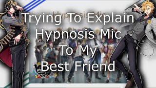 Trying To Explain Hypnosis Mic To My Best Friend [upl. by Bowne389]