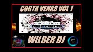 Corta Venas Vol 1 Music Evolution Records  WILBER DJ wmv [upl. by Chemarin]