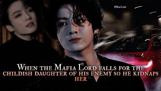 When the Mafia Lord falls for the childish daughter of his Enemy so he kidnaps her  Jungkook 13 [upl. by Davidde]