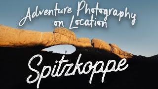 EP17 Adventure Photography On Location  Namibia  Spitzkoppe [upl. by Dray]