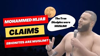 Are The Ebionites MUSLIMS  MohammedHijab DEBUNKED [upl. by Gordon]