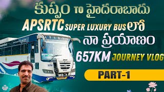 kuppam To Hyderabad APSRTC Super Luxury Bus Vlog  Part 1 [upl. by Enidlarej]