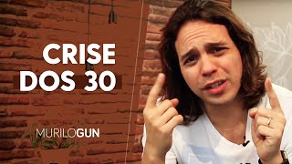 Crise dos 30  Murilo Gun [upl. by Merton912]