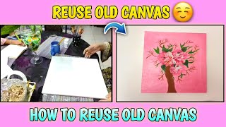 Give Your Old Canvas A Second ChanceHow To Reuse Old Canvas [upl. by Demott276]