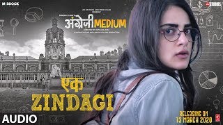 Full Audio Ek Zindagi  Angrezi Medium  Irrfan Radhika M Tanishkaa SachinJigar [upl. by Ulrikaumeko]